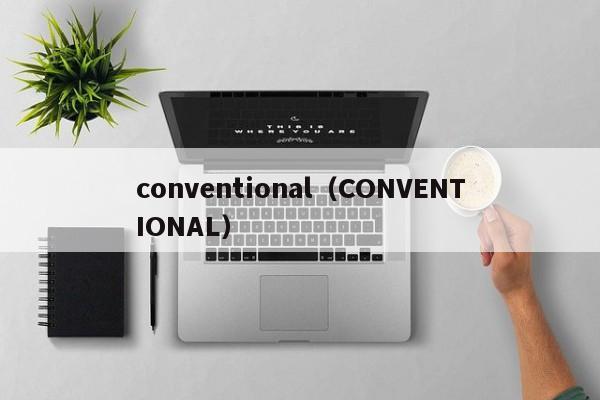 conventional(CONVENTIONAL)